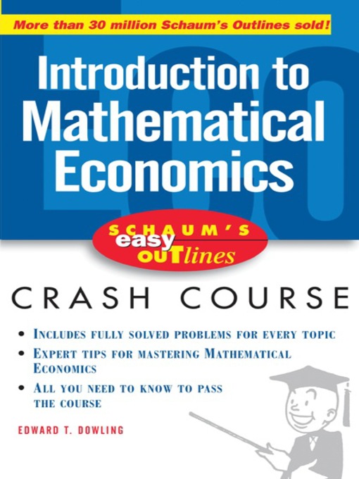Title details for Schaum's Easy Outline of Introduction to Mathematical Economics by Edward T. Dowling - Available
